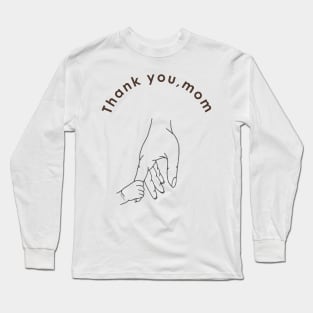 Thank you, mom Long Sleeve T-Shirt